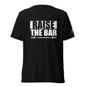 Raise The Bar, Short sleeve t-shirt
