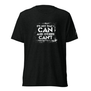 “It’s not that I can and others can’t” Short sleeve t-shirt